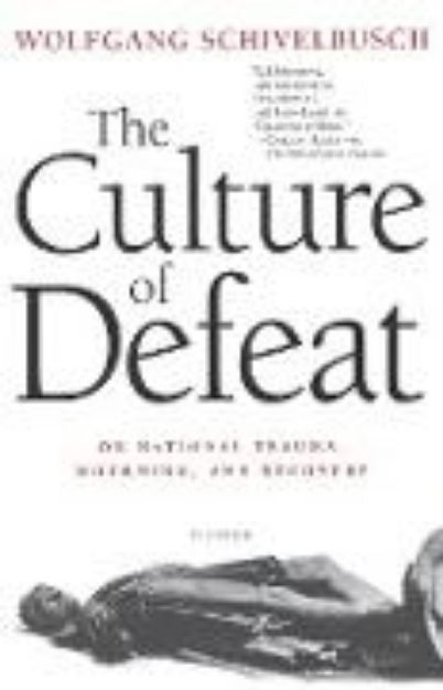 Bild von The Culture of Defeat von Wolfgang Schivelbusch