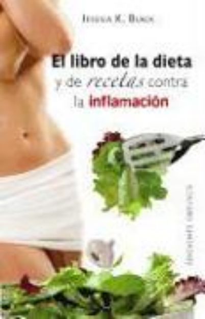 Bild von El libro de la dieta y las recetas contra la inflamacion = The Anti-Inflamation Diet and Recipe Book von Jessica K. Black