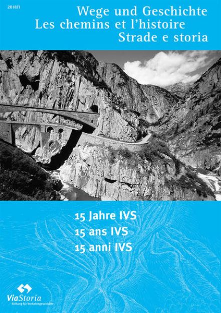 Bild zu 15 Jahre IVS - 15 ans IVS - 15 anni IVS von ViaStoria - Stiftung für Verkehrsgeschichte