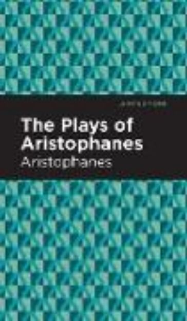 Bild von The Plays of Aristophanes von Aristophanes