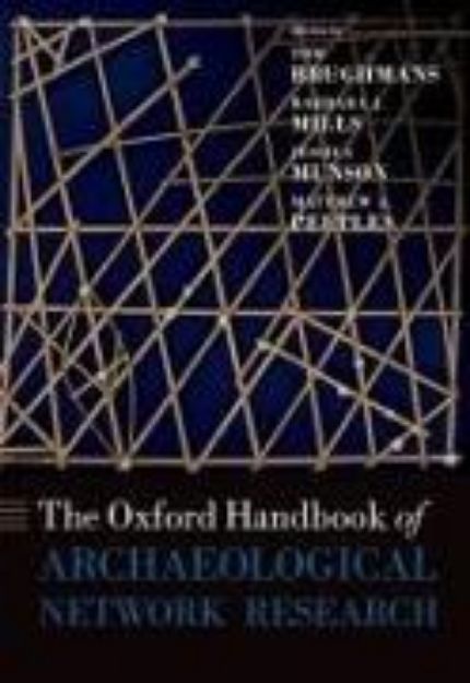 Bild zu The Oxford Handbook of Archaeological Network Research von Tom (Hrsg.) Brughmans