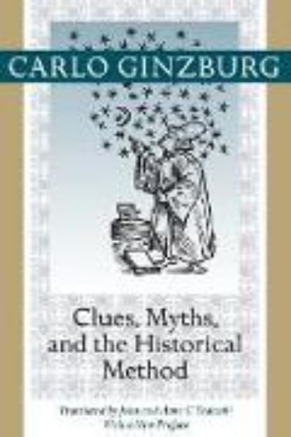 Bild zu Clues, Myths, and the Historical Method von Carlo Ginzburg