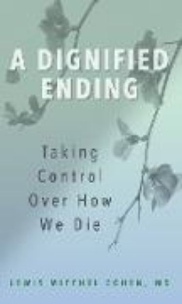 Bild von A Dignified Ending von Lewis M. MD Cohen