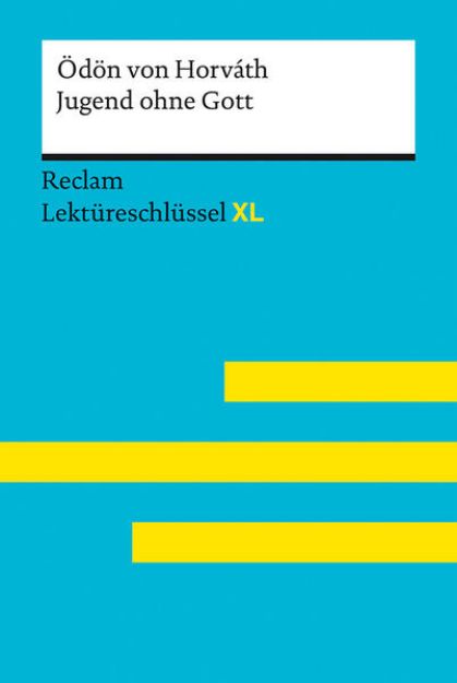 Bild von Jugend ohne Gott von Ödön von Horváth: Lektüreschlüssel mit Inhaltsangabe, Interpretation, Prüfungsaufgaben mit Lösungen, Lernglossar. (Reclam Lektüreschlüssel XL) von Ödön von Horváth