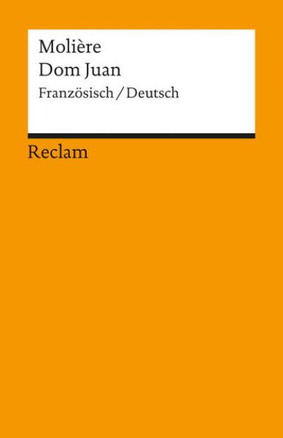 Bild von Dom Juan ou Le Festin de pierre / Don Juan oder Der steinerne Gast. Comédie en cinq actes / Komödie in fünf Aufzügen. Französisch/Deutsch von Molière