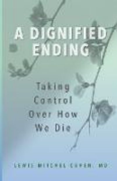 Bild von A Dignified Ending von MD Lewis M. Cohen