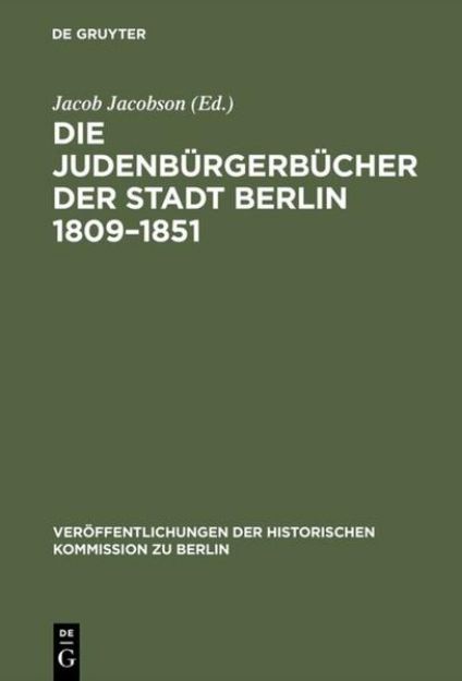 Bild von Die Judenbürgerbücher der Stadt Berlin 1809¿1851 von Jacob (Hrsg.) Jacobson