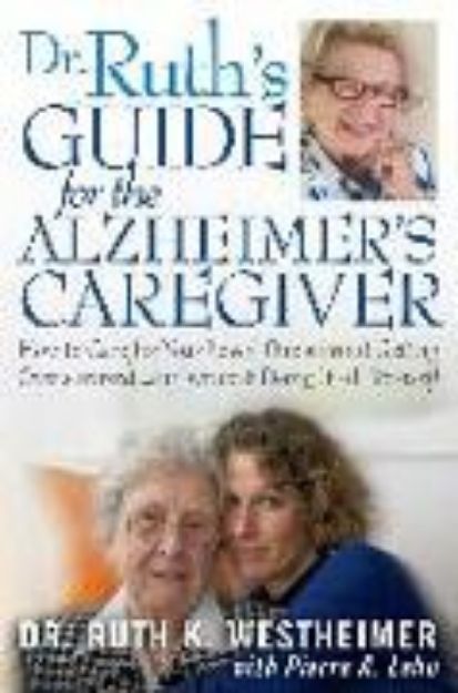 Bild zu Dr. Ruth's Guide for the Alzheimer's Caregiver: How to Care for Your Loved One Without Getting Overwhelmed von Dr. Ruth K. Westheimer