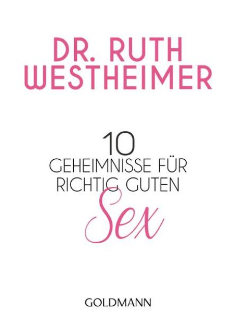 Bild von 10 Geheimnisse für richtig guten Sex von Ruth K. Westheimer