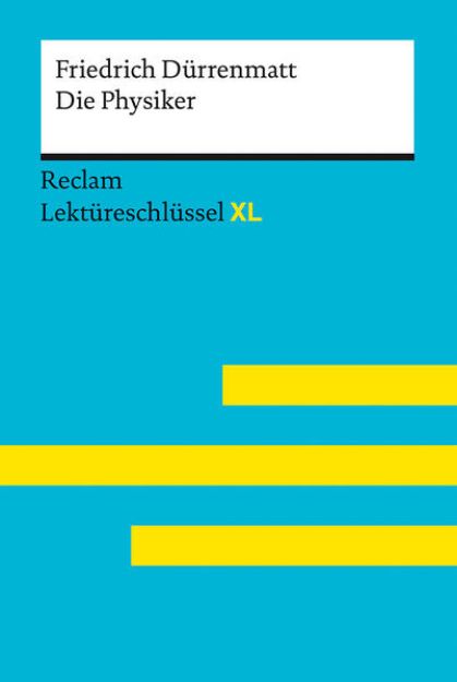 Bild zu Die Physiker von Friedrich Dürrenmatt: Lektüreschlüssel mit Inhaltsangabe, Interpretation, Prüfungsaufgaben mit Lösungen, Lernglossar. (Reclam Lektüreschlüssel XL) von Friedrich Dürrenmatt