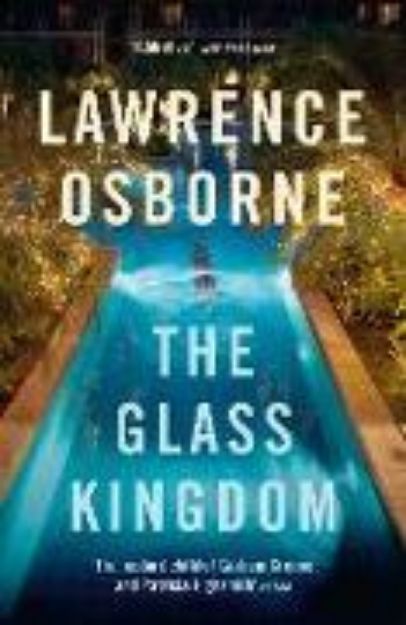 Bild von The Glass Kingdom von Lawrence Osborne