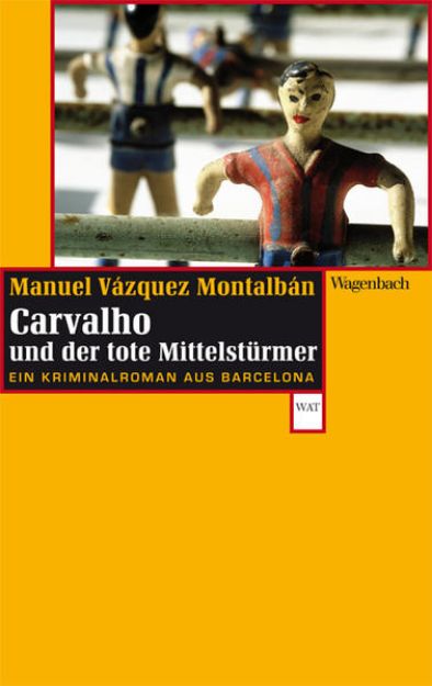 Bild zu Carvalho und der tote Mittelstürmer von Manuel Vázquez Montalbán