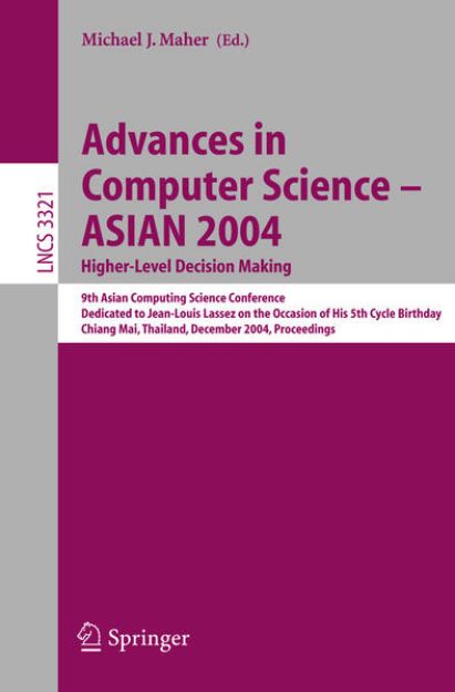 Bild von Advances in Computer Science - ASIAN 2004, Higher Level Decision Making von Michael J. (Hrsg.) Maher