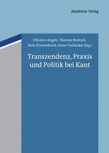 Bild von Transzendenz, Praxis und Politik bei Kant von Oliviero (Hrsg.) Angeli