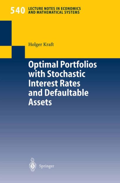 Bild von Optimal Portfolios with Stochastic Interest Rates and Defaultable Assets von Holger Kraft