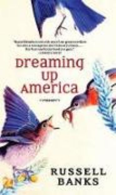 Bild von Dreaming Up America von Russell Banks