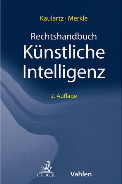 Bild zu Rechtshandbuch Künstliche Intelligenz von Markus (Hrsg.) Kaulartz