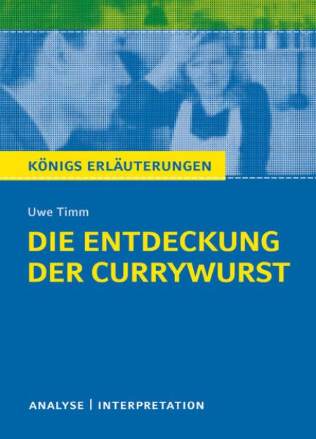 Bild von Die Entdeckung der Currywurst von Uwe Timm von Uwe Timm