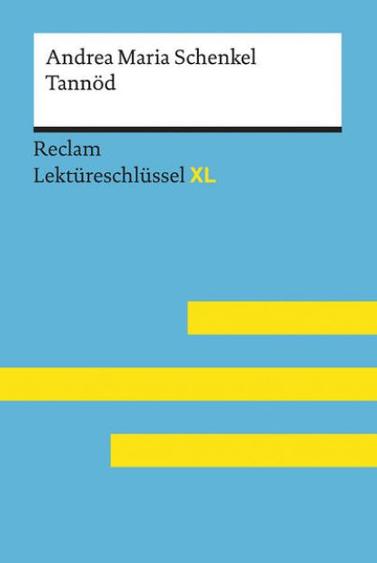 Bild zu Tannöd von Andrea Maria Schenkel: Lektüreschlüssel mit Inhaltsangabe, Interpretation, Prüfungsaufgaben mit Lösungen, Lernglossar. (Reclam Lektüreschlüssel XL) von Swantje Ehlers