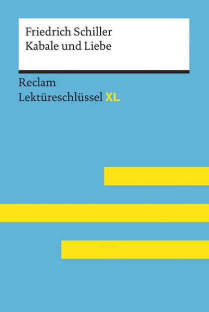 Bild von Kabale und Liebe von Friedrich Schiller: Lektüreschlüssel mit Inhaltsangabe, Interpretation, Prüfungsaufgaben mit Lösungen, Lernglossar. (Reclam Lektüreschlüssel XL) von Friedrich Schiller