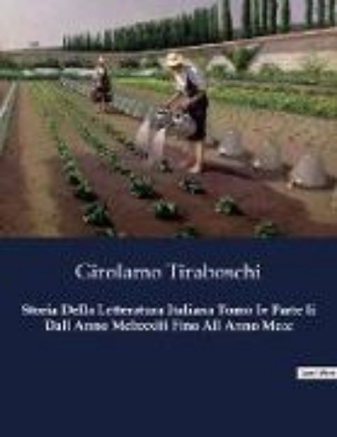 Bild zu Storia Della Letteratura Italiana Tomo Iv Parte Ii Dall Anno Mclxxxiii Fino All Anno Mccc von Girolamo Tiraboschi