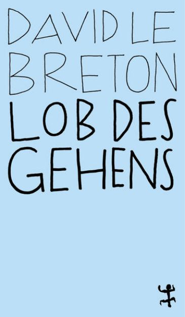 Bild von Lob des Gehens von David Le Breton