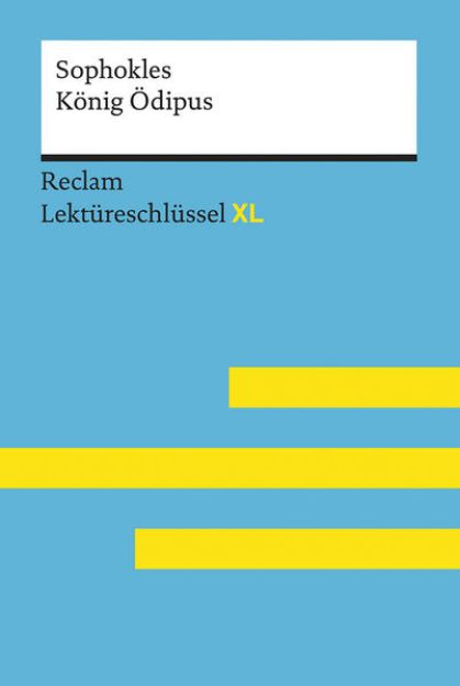 Bild von König Ödipus von Sophokles: Lektüreschlüssel mit Inhaltsangabe, Interpretation, Prüfungsaufgaben mit Lösungen, Lernglossar. (Reclam Lektüreschlüssel XL) von Sophokles