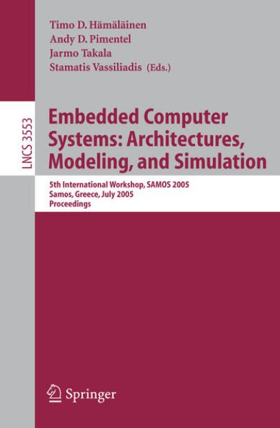 Bild zu Embedded Computer Systems: Architectures, Modeling, and Simulation von Timo D. (Hrsg.) Hämäläinen