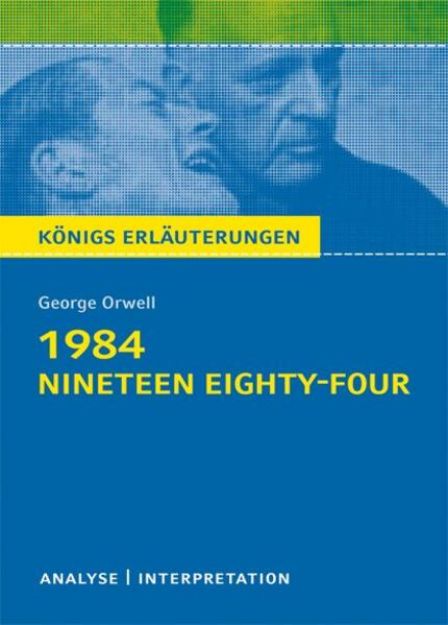 Bild von 1984 - Nineteen Eighty-Four von George Orwell - Textanalyse und Interpretation von George Orwell