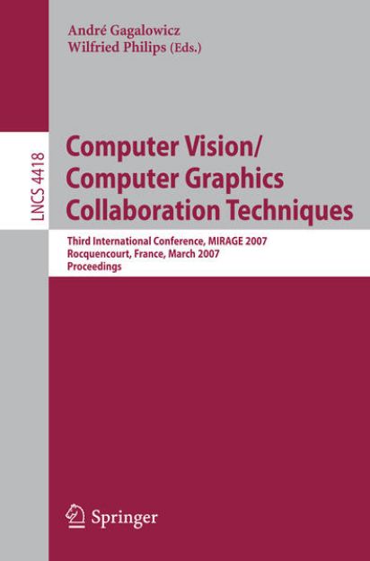 Bild von Computer Vision/Computer Graphics Collaboration Techniques von André (Hrsg.) Gagalowicz