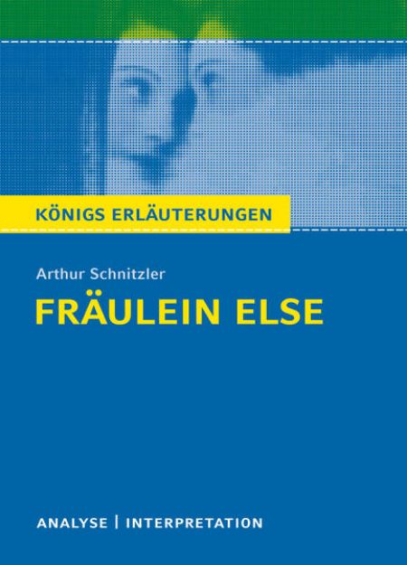 Bild zu Königs Erläuterungen: Fräulein Else von Arthur Schnitzler von Arthur Schnitzler