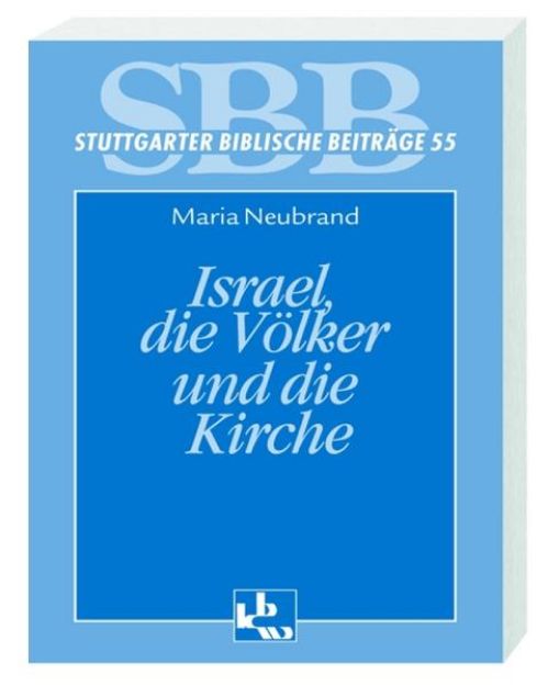 Bild von Israel, die Völker und die Kirche von Maria Neubrand