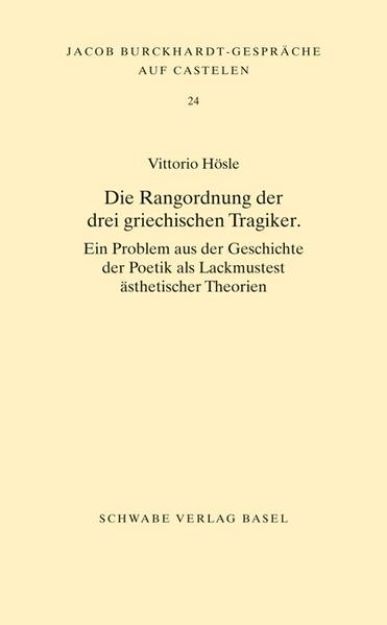 Bild von Die Rangordnung der drei griechischen Tragiker von Vittorio Hösle