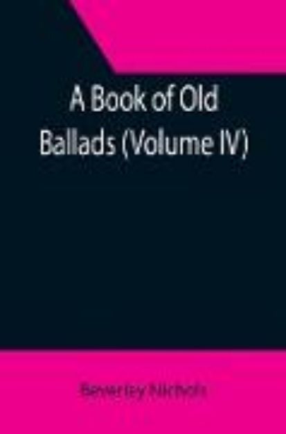 Bild von A Book of Old Ballads (Volume IV) von Beverley Nichols