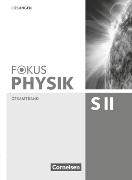 Bild von Fokus Physik Sekundarstufe II, Gesamtband, Oberstufe, Lösungen von Jochen Dörr