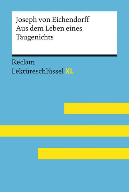 Bild von Aus dem Leben eines Taugenichts von Joseph von Eichendorff: Lektüreschlüssel mit Inhaltsangabe, Interpretation, Prüfungsaufgaben mit Lösungen, Lernglossar. (Reclam Lektüreschlüssel XL) von Joseph von Eichendorff