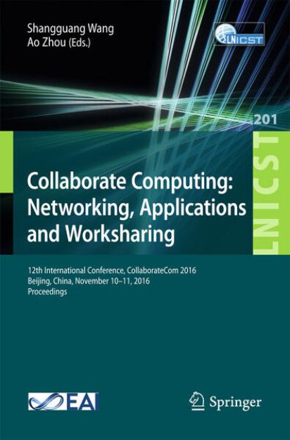 Bild von Collaborate Computing: Networking, Applications and Worksharing von Shangguang (Hrsg.) Wang