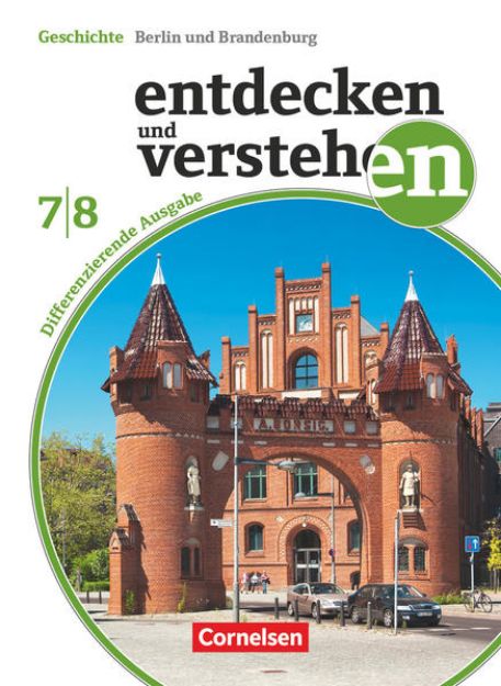 Bild zu Entdecken und verstehen, Geschichtsbuch, Differenzierende Ausgabe - Berlin/Brandenburg, 7./8. Schuljahr, Vom Mittelalter zum Zeitalter der Revolutionen, Schulbuch von Thomas Berger-v. d. Heide