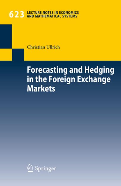 Bild von Forecasting and Hedging in the Foreign Exchange Markets von Christian Ullrich