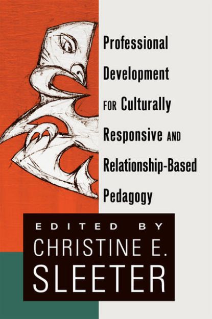 Bild zu Professional Development for Culturally Responsive and Relationship-Based Pedagogy von Christine (Hrsg.) Sleeter