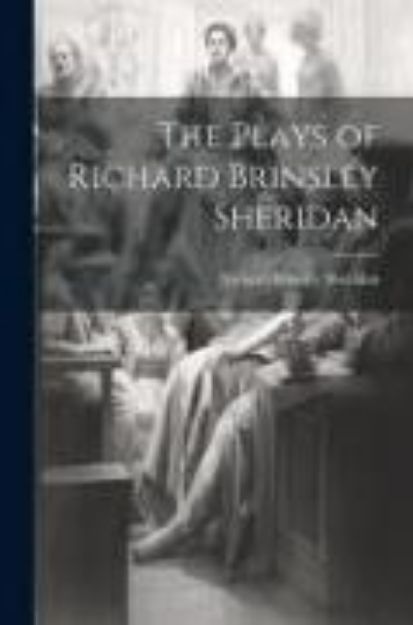 Bild von The Plays of Richard Brinsley Sheridan von Richard Brinsley Sheridan