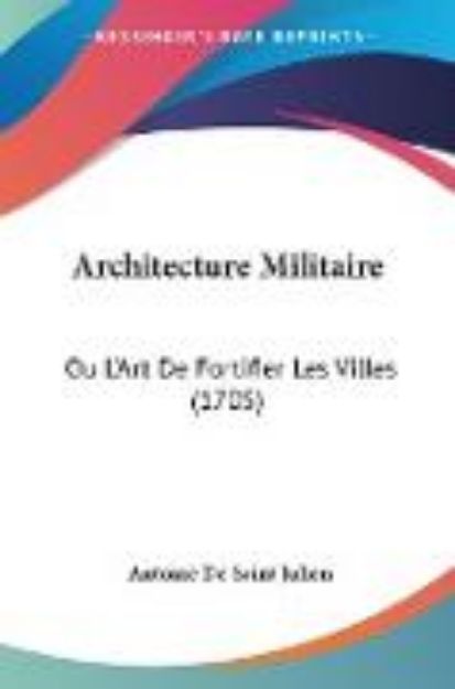 Bild von Architecture Militaire von Antoine De Saint Julien