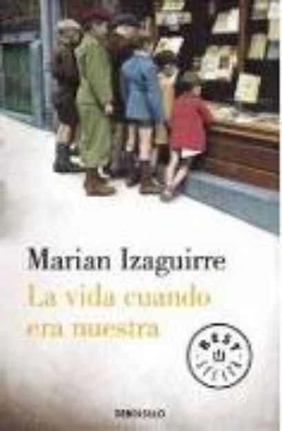 Bild zu La vida cuando era nuestra von Marian Izaguirre