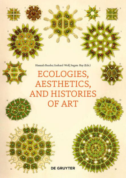 Bild von Ecologies, Aesthetics, and Histories of Art von Hannah (Hrsg.) Baader