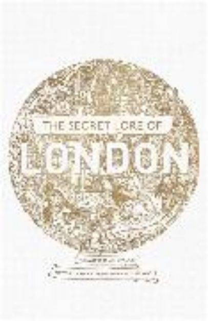 Bild zu The Secret Lore of London von Nigel Pennick