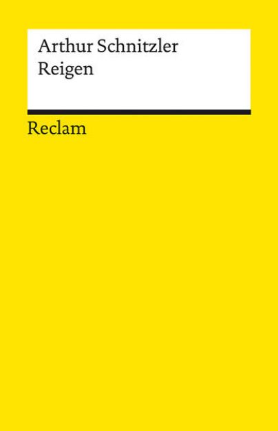 Bild von Reigen. Zehn Dialoge. Textausgabe mit Anmerkungen/Worterklärungen, Editorischer Notiz, Literaturhinweisen und Nachwort von Arthur Schnitzler