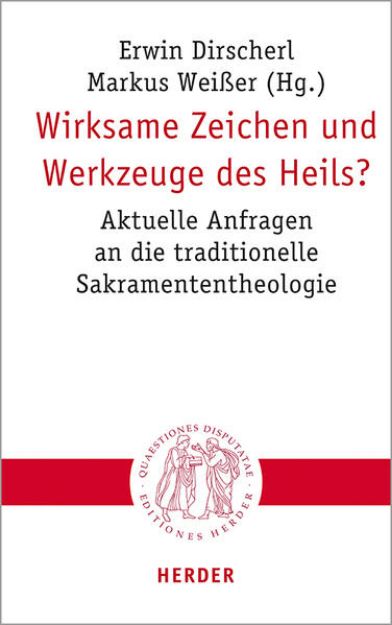 Bild von Wirksame Zeichen und Werkzeuge des Heils? von Erwin (Hrsg.) Dirscherl