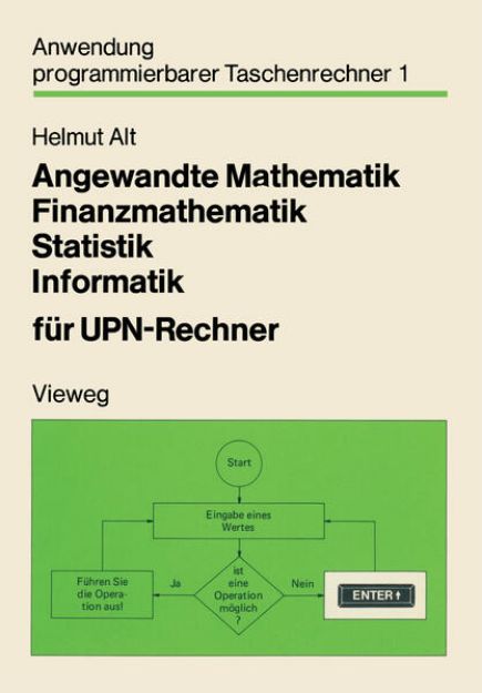 Bild zu Angewandte Mathematik, Finanzmathematik, Statistik, Informatik für UPN-Rechner von Helmut Alt