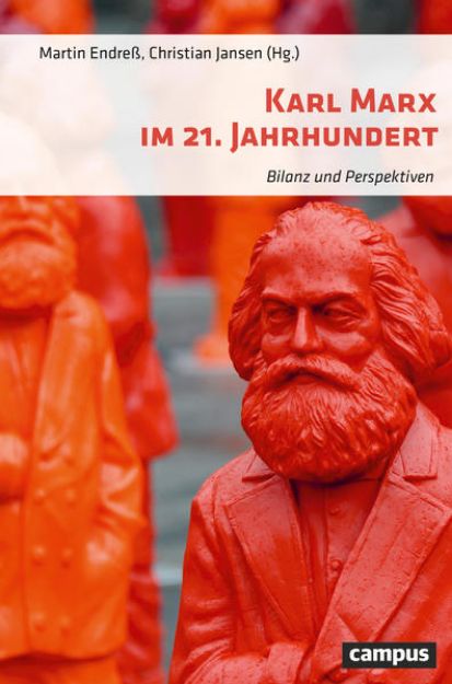 Bild von Karl Marx im 21. Jahrhundert von Martin (Hrsg.) Endreß