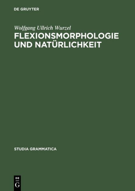 Bild von Flexionsmorphologie und Natürlichkeit von Wolfgang Ullrich Wurzel